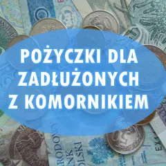 Pożyczki z komornikiem bez sprawdzania baz: Szansa czy ryzyko?