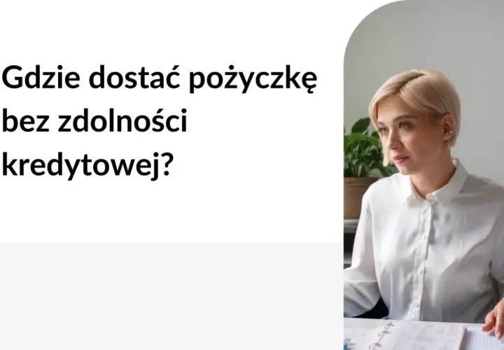 Jak otrzymać pożyczkę bez zdolności kredytowej i uniknąć pułapek finansowych