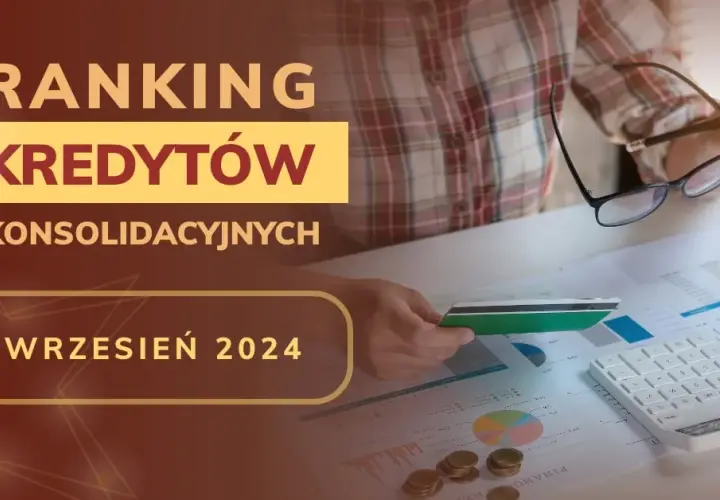 Najlepsze kredyty konsolidacyjne: 5 ofert, które obniżą Twoje raty